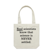 Science is Never Settled - AS Colour - 100% Cotton Canvas Carrie Bag